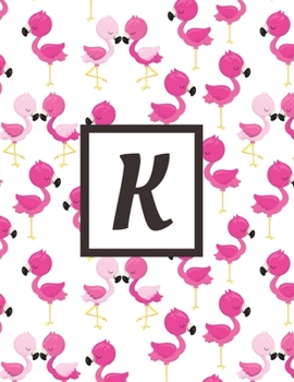 K: Letter Pink Flamingo Bird Monogrammed 2020 Weekly Planner For Women Females Girls - January 2020 - December 2020 (8.5"x11")