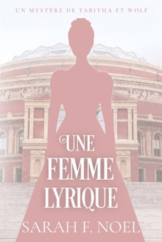 Une Femme Lyrique: Un Mystère Romantique Historique (French Edition)