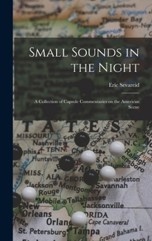 Hardcover Small Sounds in the Night; a Collection of Capsule Commentaries on the American Scene Book