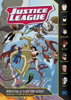 Amazo and the Planetary Reboot - Book #1 of the Justice League