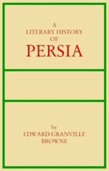 A Literary History of Persia - Book #4 of the A Literary History of Persia