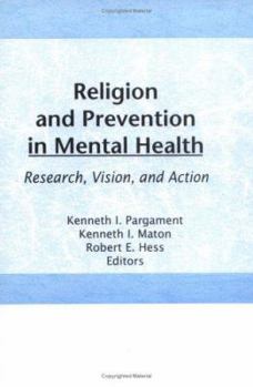 Hardcover Religion and Prevention in Mental Health: Research, Vision, and Action Book