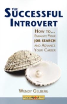 Paperback The Successful Introvert: How to Enhance Your Job Search and Advance Your Career Book