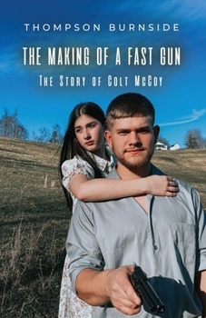 Paperback The Making of a Fast Gun: The Story of Colt McCoy Book