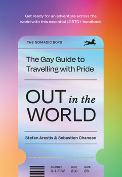 Hardcover Out in the World: The Gay Guide to Travelling with Pride Book