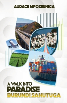 Paperback A Walk Into Paradise: Burundi Sahutuga Book