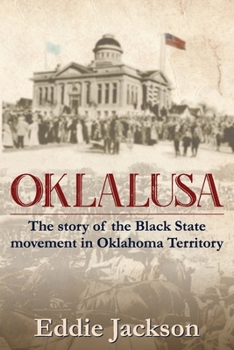 Paperback Oklalusa: The Story of the Black State Movement in Oklahoma Book