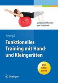 Paperback Funktionelles Training Mit Hand- Und Kleingeräten: Zusätzliche Übungen Zum Praxisbuch [German] Book