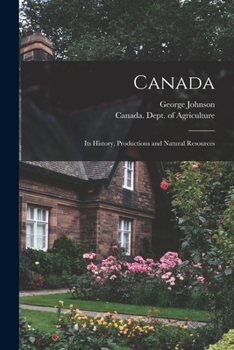Paperback Canada [microform]: Its History, Productions and Natural Resources Book