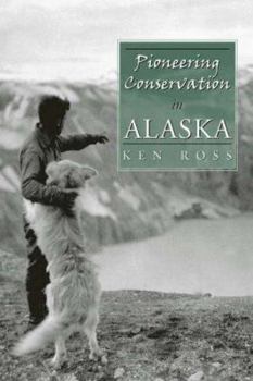Hardcover Pioneering Conservation in Alaska Book