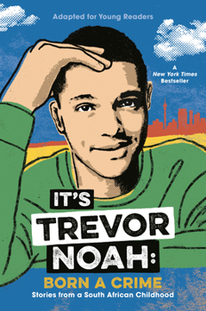 Hardcover It's Trevor Noah: Born a Crime: Stories from a South African Childhood (Adapted for Young Readers) Book