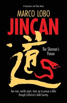 Paperback JINCAN, The Shaman's Poison: Ancient China collides with Gold Rush America when two sleuths unite to hunt down a killer. Book