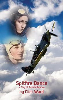 Paperback Spitfire Dance: a Play of Remembrance Book