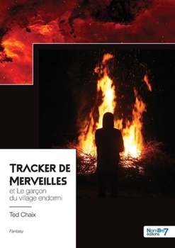 Paperback Tracker de Merveilles: Et le garçon du village endormi [French] Book