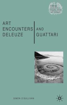 Hardcover Art Encounters Deleuze and Guattari: Thought Beyond Representation Book