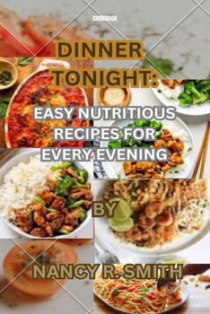 Paperback Dinner Tonight: Easy Nutritious Recipes for Every Evening Book