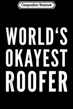 Composition Notebook: Roofer  for Funny Future Roofer  Journal/Notebook Blank Lined Ruled 6x9 100 Pages