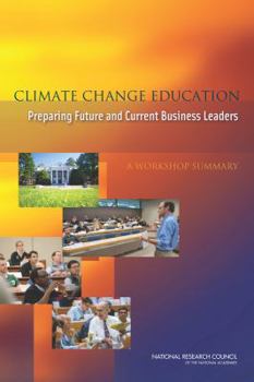 Paperback Climate Change Education: Preparing Future and Current Business Leaders: A Workshop Summary Book