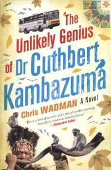 Hardcover The Unlikely Genius of Doctor Cuthbert Kambazuma Book