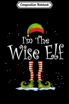 Composition Notebook: I'm The Witty Elf Funny Christmas Family Matching Pajamas  Journal/Notebook Blank Lined Ruled 6x9 100 Pages