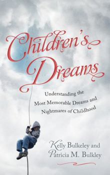 Hardcover Children's Dreams: Understanding the Most Memorable Dreams and Nightmares of Childhood Book
