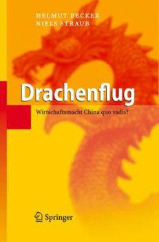 Hardcover Drachenflug: Wirtschaftsmacht China Quo Vadis? [German] Book