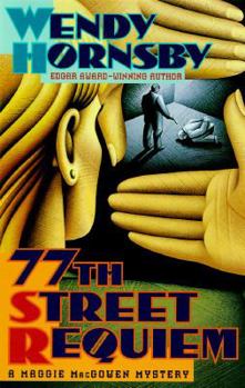 77th Street Requiem: A Maggie MacGowen Mystery - Book #4 of the A Maggie MacGowen Mystery