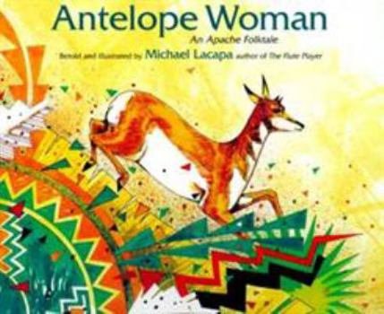 Paperback Antelope Woman: An Apache Folktale Book