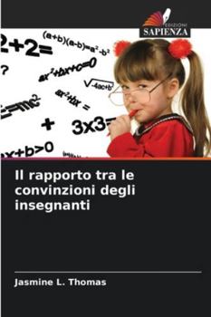 Paperback Il rapporto tra le convinzioni degli insegnanti [Italian] Book