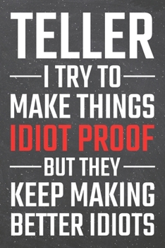 Teller I try to make things Idiot Proof: Teller Dot Grid Notebook, Planner or Journal | 110 Dotted Pages | Office Equipment, Supplies | Funny Teller Gift Idea for Christmas or Birthday