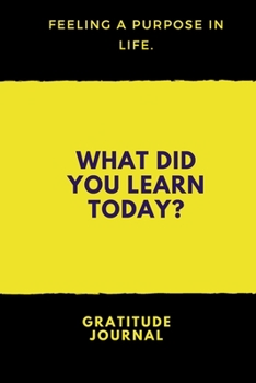 What Did You Learn Today : : a Daily Gratitude Journal : 120 Pages to Practice Daily Gratitude and Appreciation (Gift Ideas)