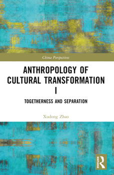 Paperback Anthropology of Cultural Transformation I: Togetherness and Separation Book