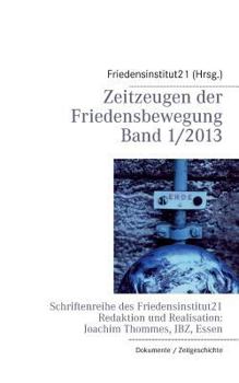 Paperback Zeitzeugen der Friedensbewegung: Schriftenreihe des Friedensinstitut21 [German] Book