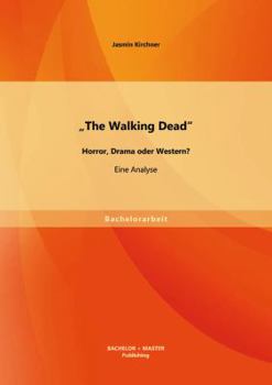 Paperback The Walking Dead - Horror, Drama oder Western? Eine Analyse [German] Book