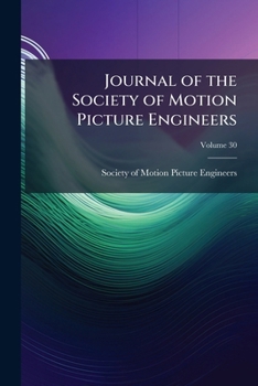 Paperback Journal of the Society of Motion Picture Engineers; Volume 30 Book