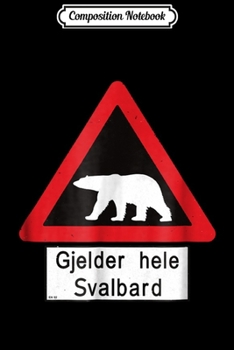 Paperback Composition Notebook: Svalbard Polar Bear Sign Gjelder hele Norway Journal/Notebook Blank Lined Ruled 6x9 100 Pages Book