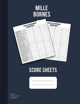 Mille Bornes Scoresheets: Scoring Pad For Mille Bornes Players, Score Keeper Notebook, 100 Sheets, 8.5''x11''