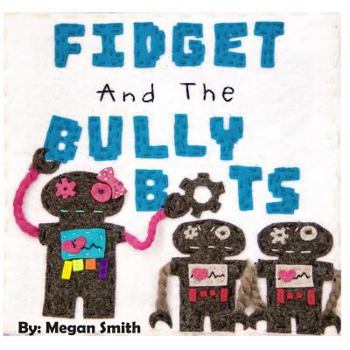 Paperback Fidget and the Bully Bots Book