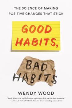 Hardcover Good Habits, Bad Habits: The Science of Making Positive Changes That Stick Book