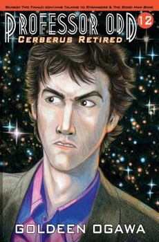 Professor Odd: Cerberus Retired: Professor Odd #12 - Book #12 of the Professor Odd