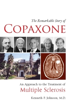 Paperback The Remarkable Story of Copaxone(r): An Approach to the Treatment of Multiple Sclerosis Book