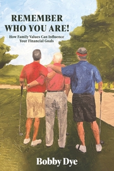 Paperback Remember Who You Are!: How Family Values Can Influence Your Financial Goals Book