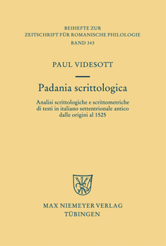 Northern Italian Writing: Skriptologische Und Skriptometrische Untersuchungen Zu Altnorditalienischen Texten Von Den Anfangen Bis 1525 (Beihefte Zur Zeiuchrift Fur Romanische Philologie)