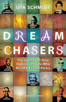 Paperback Dream Chasers: The Journey of Nine Ordinary People Who Became Extraordinary Book