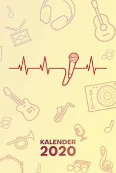 KALENDER 2020: A5 Musikinstrumente Terminplaner für Künstler mit DATUM - 52 Kalenderwochen für Termine & To-Do Listen - Sänger Herzschlag ... Gesangsunterricht
