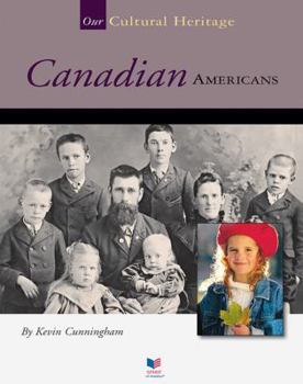 Canadian Americans (Our Cultural Heritage) - Book  of the Our Cultural Heritage