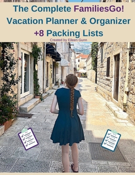 Paperback The Complete FamiliesGo! Vacation Planner & Organizer: +8 Packing Lists Book
