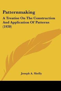 Paperback Patternmaking: A Treatise On The Construction And Application Of Patterns (1920) Book