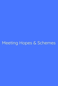 Meeting Hopes & Schemes Notebook: Lined Journal, 120 Pages, 6 x 9, Gag Gift for Boss, Royal Blue Matte Finish (Meeting Hopes & Schemes Journal)