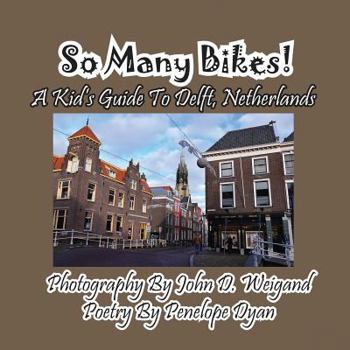 Paperback So Many Bikes! A Kid's Guide To Delft, Netherlands [Large Print] Book